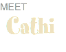 MEET Cathi